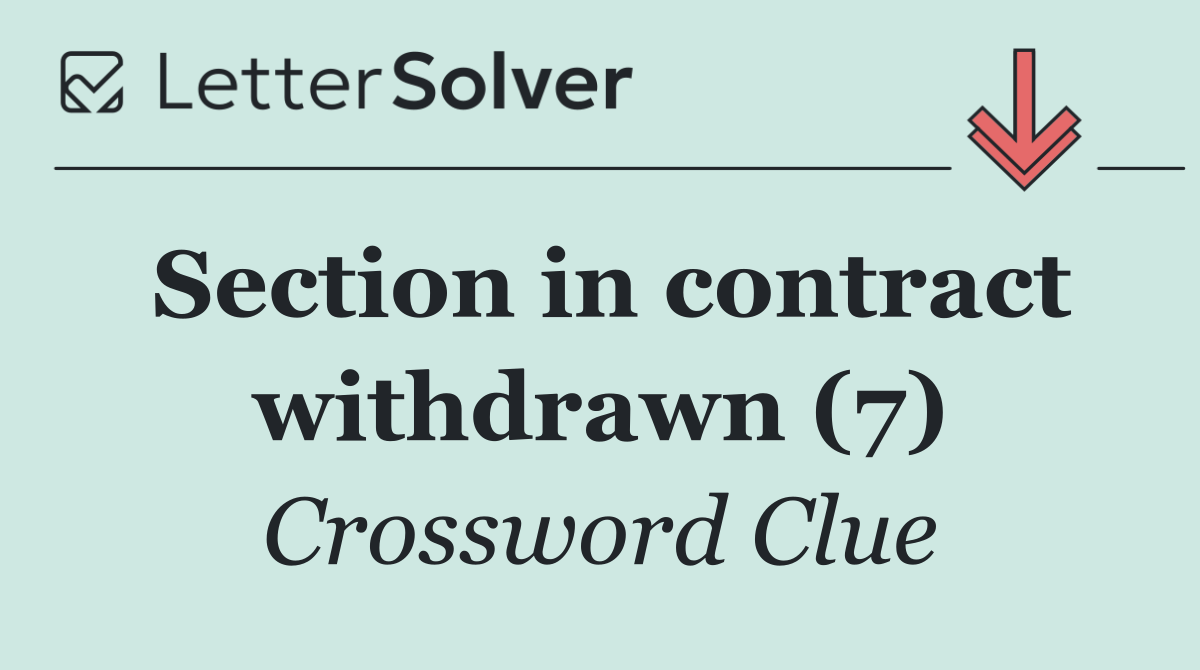 Section in contract withdrawn (7)