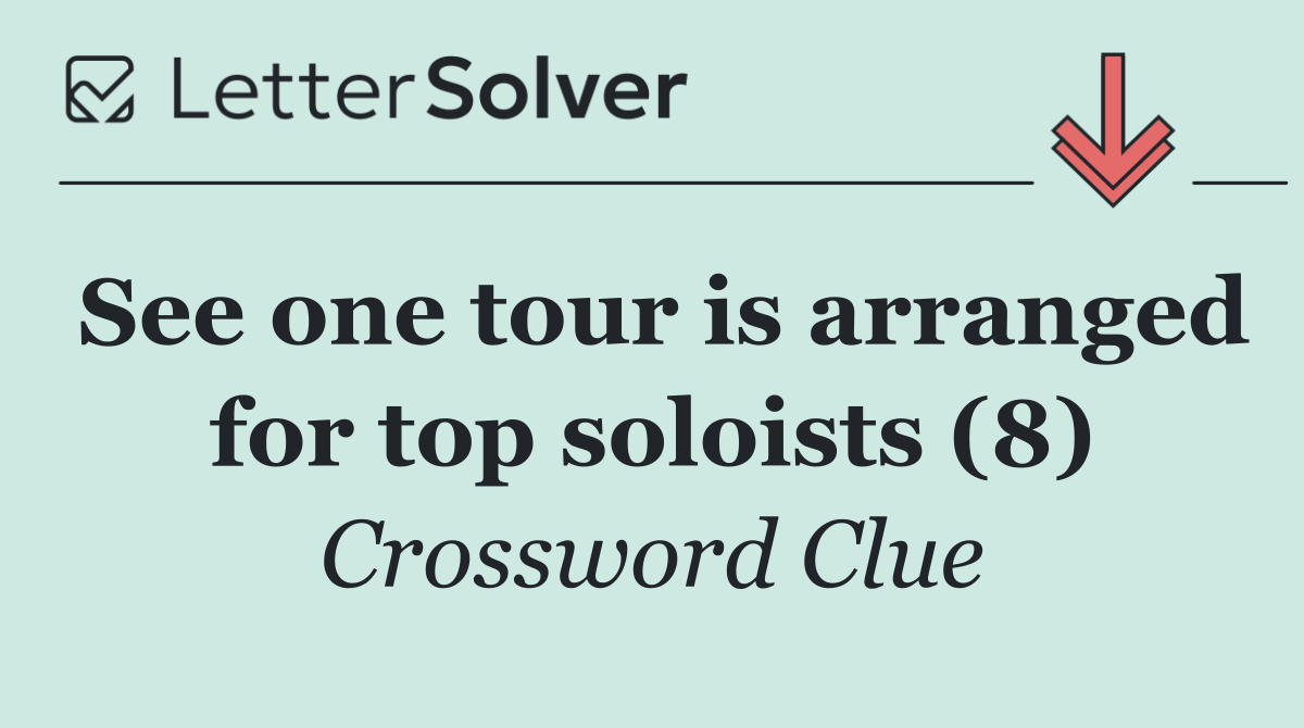 See one tour is arranged for top soloists (8)