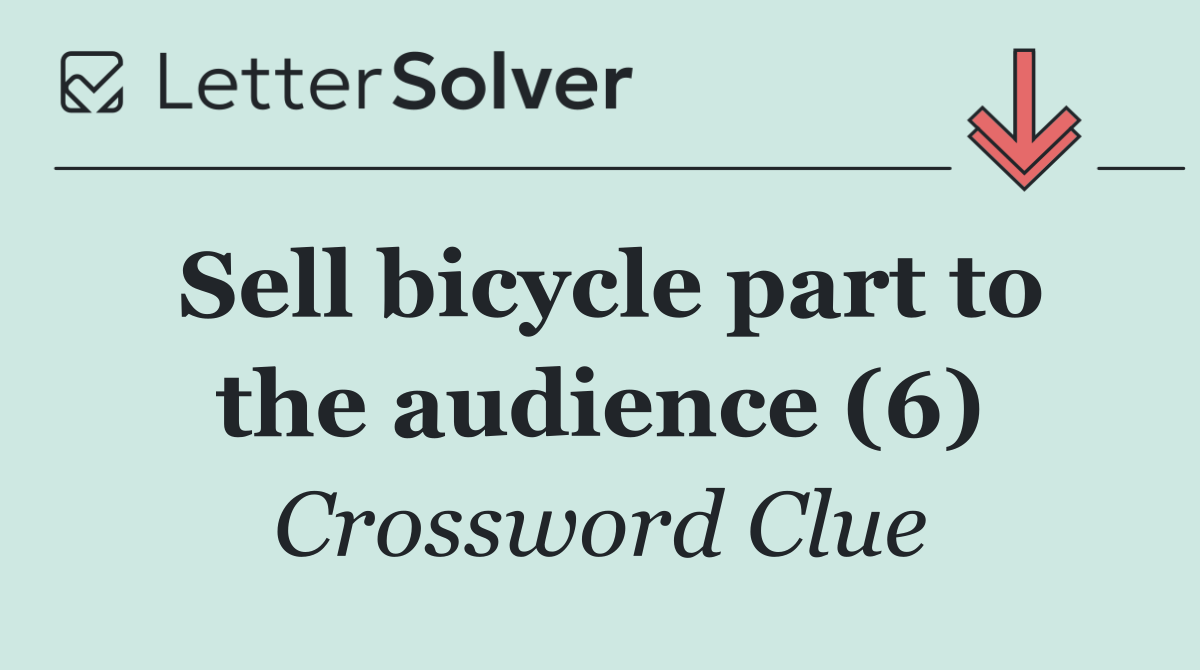 Sell bicycle part to the audience (6)