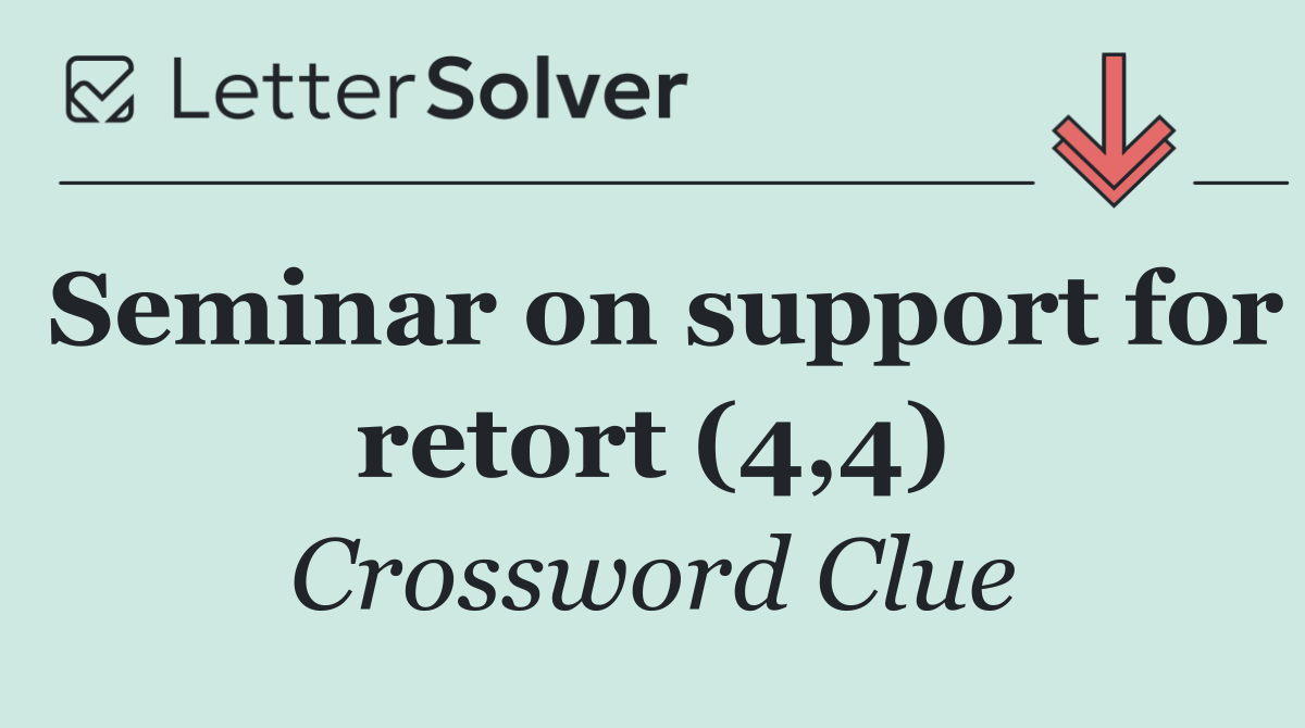 Seminar on support for retort (4,4)