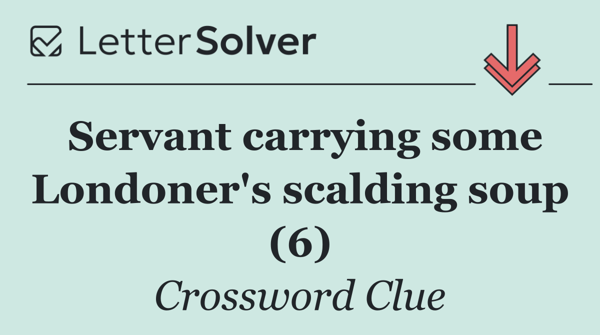 Servant carrying some Londoner's scalding soup (6)