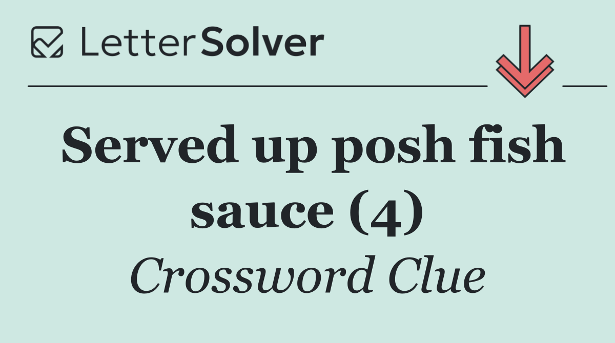 Served up posh fish sauce (4)