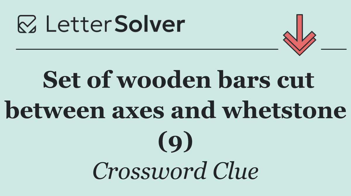 Set of wooden bars cut between axes and whetstone (9)