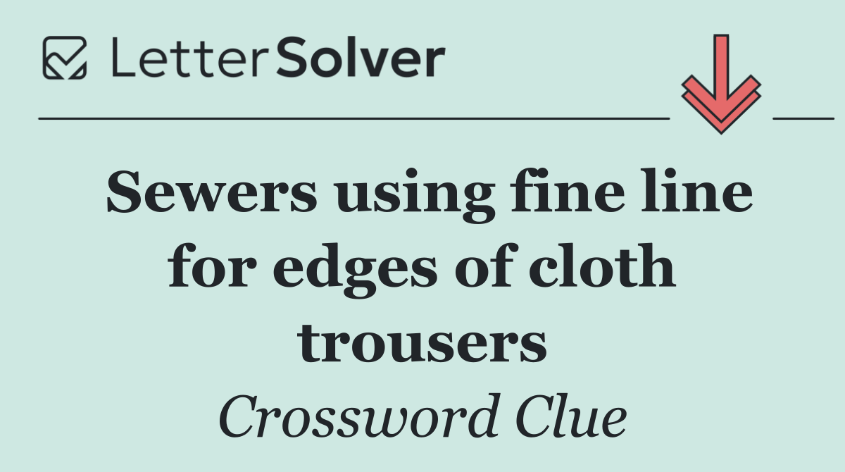 Sewers using fine line for edges of cloth trousers