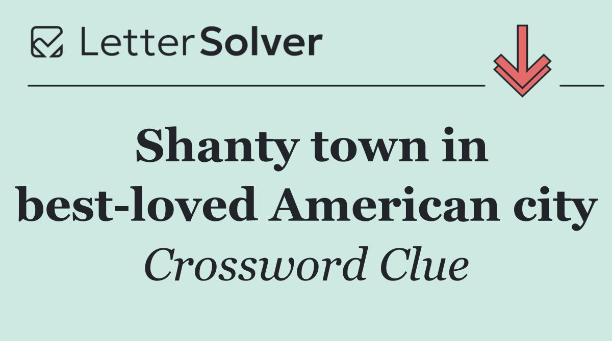 Shanty town in best loved American city