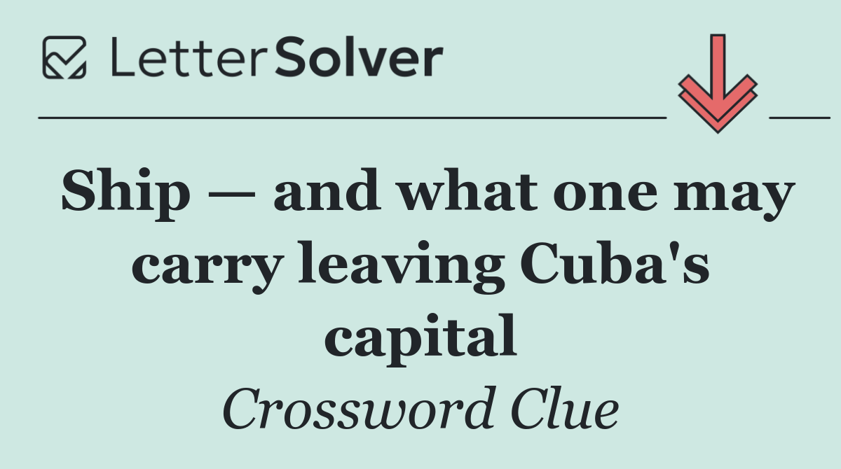 Ship — and what one may carry leaving Cuba's capital