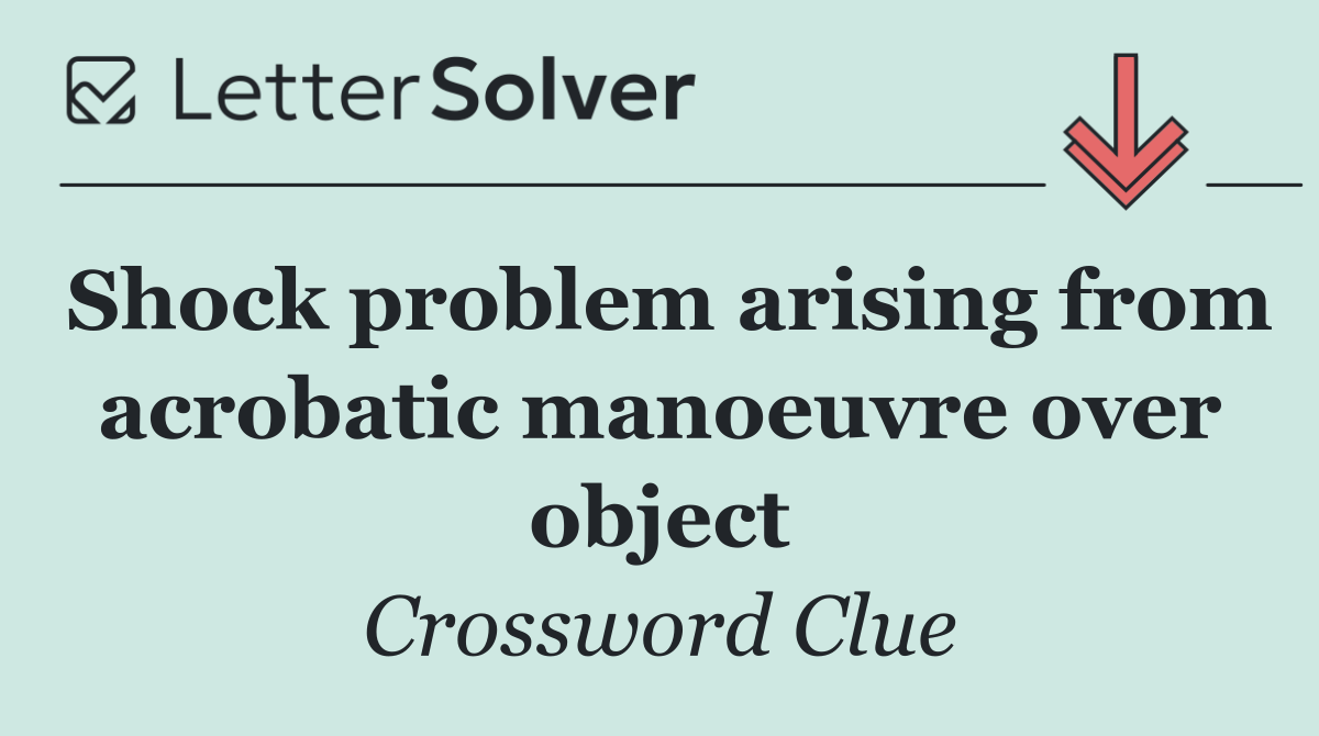 Shock problem arising from acrobatic manoeuvre over object