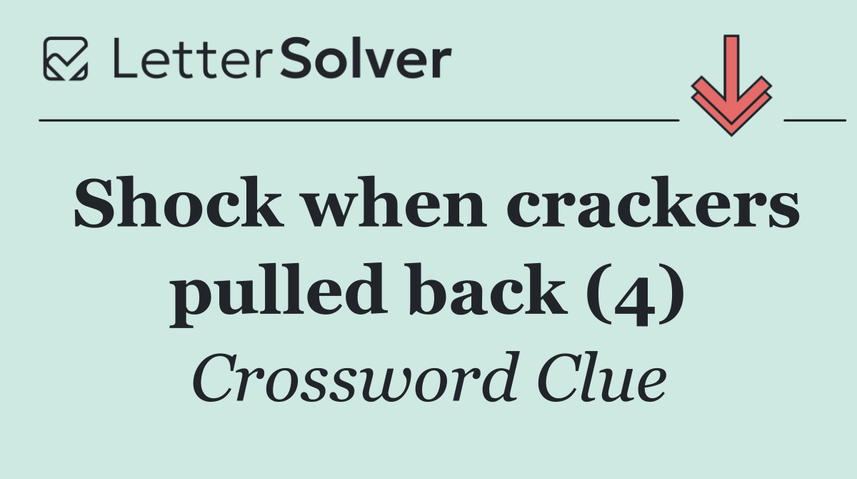 Shock when crackers pulled back (4)