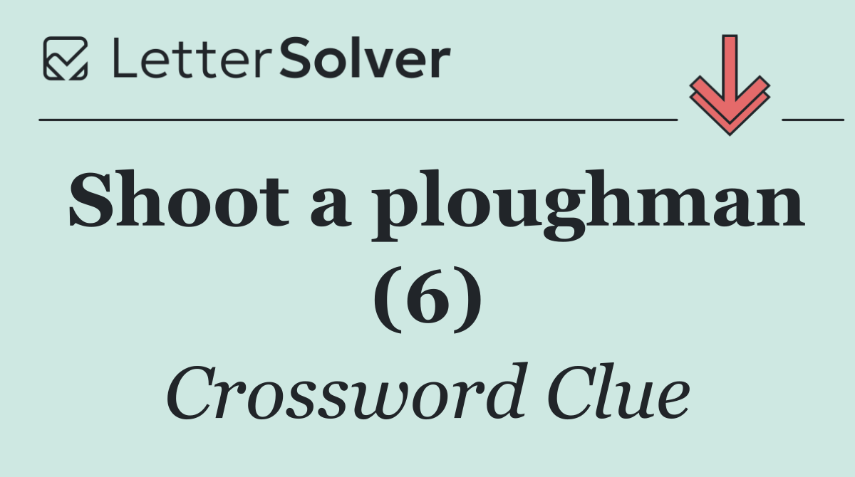 Shoot a ploughman (6)