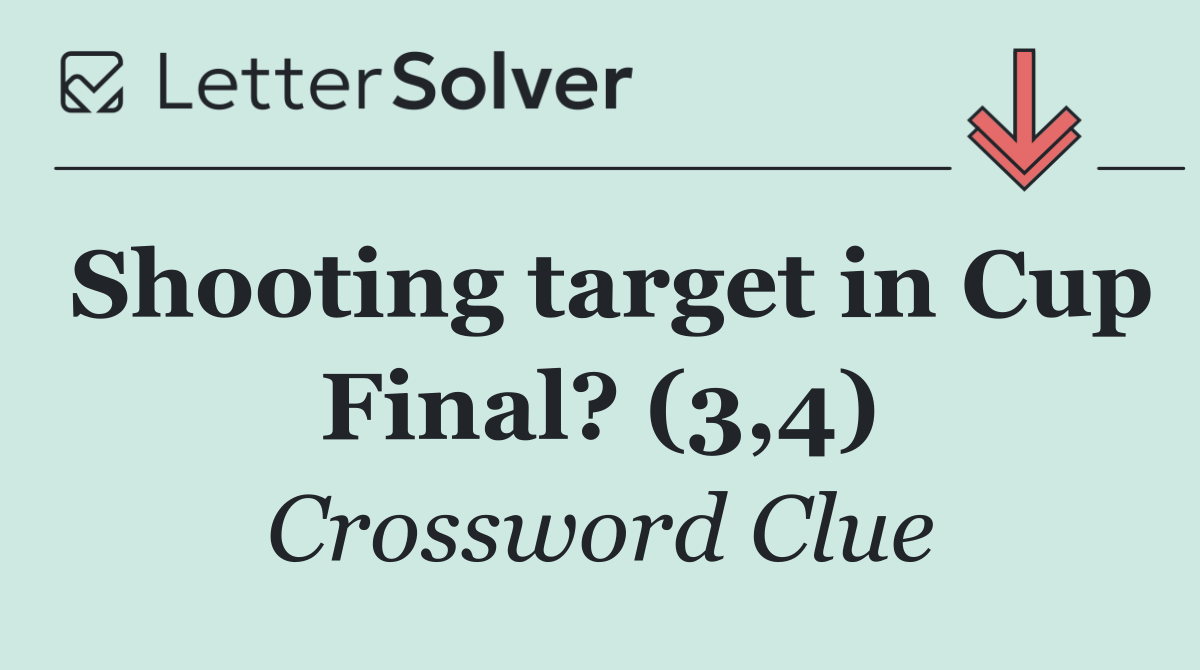 Shooting target in Cup Final? (3,4)