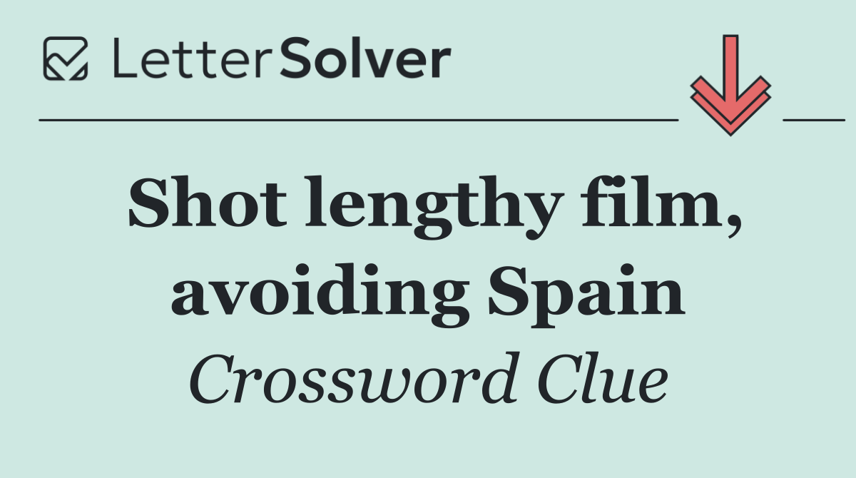 Shot lengthy film, avoiding Spain