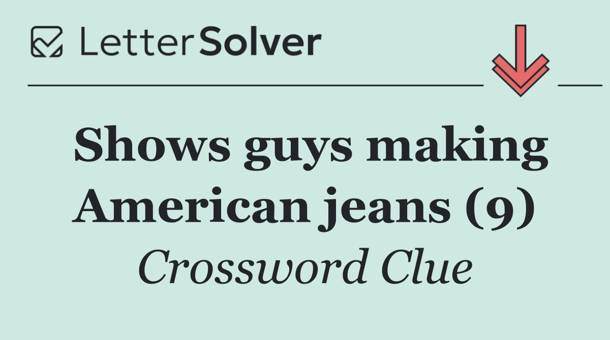 Shows guys making American jeans (9)