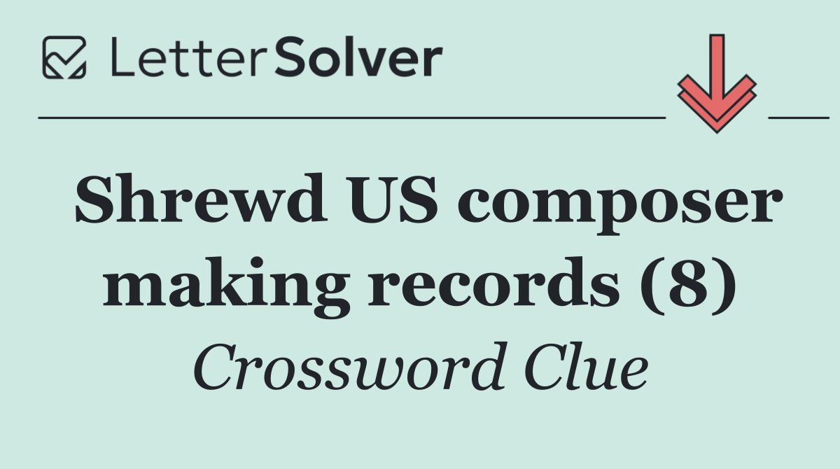 Shrewd US composer making records (8)