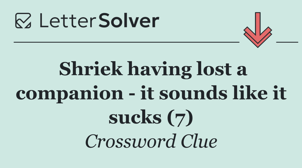 Shriek having lost a companion   it sounds like it sucks (7)