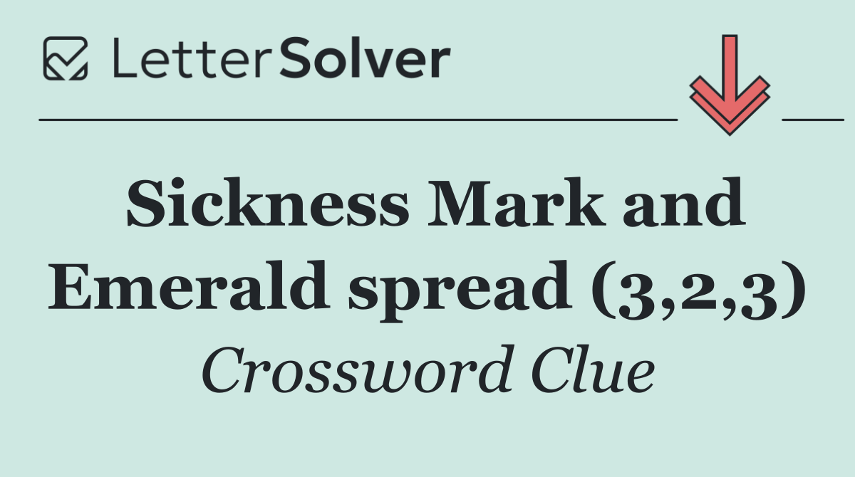 Sickness Mark and Emerald spread (3,2,3)