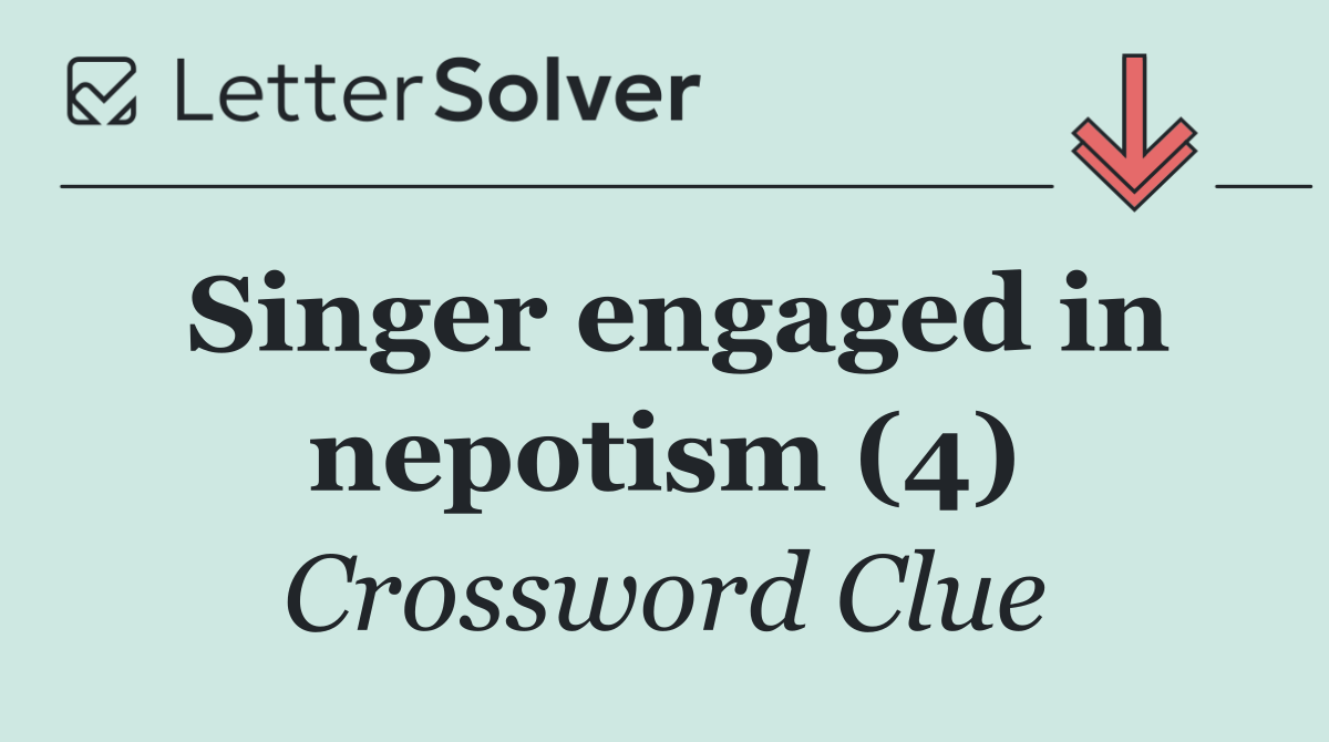 Singer engaged in nepotism (4)
