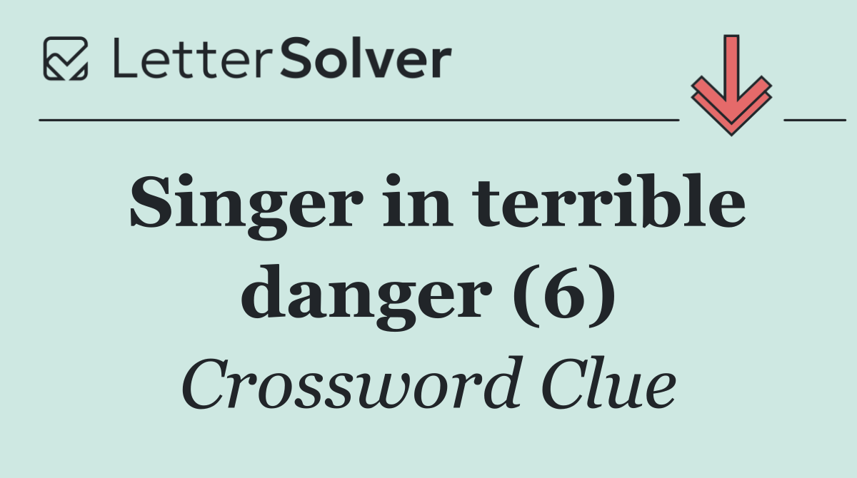 Singer in terrible danger (6)