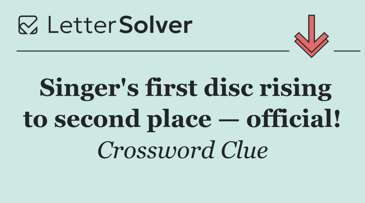 Singer's first disc rising to second place — official!