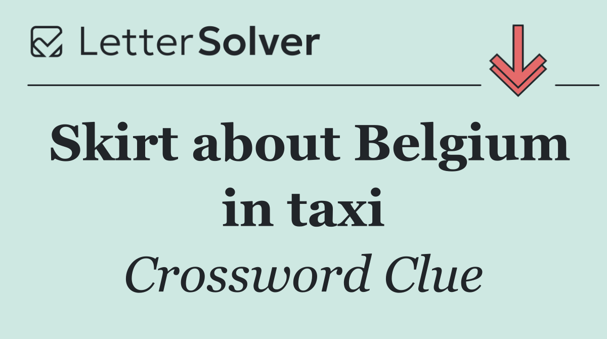 Skirt about Belgium in taxi