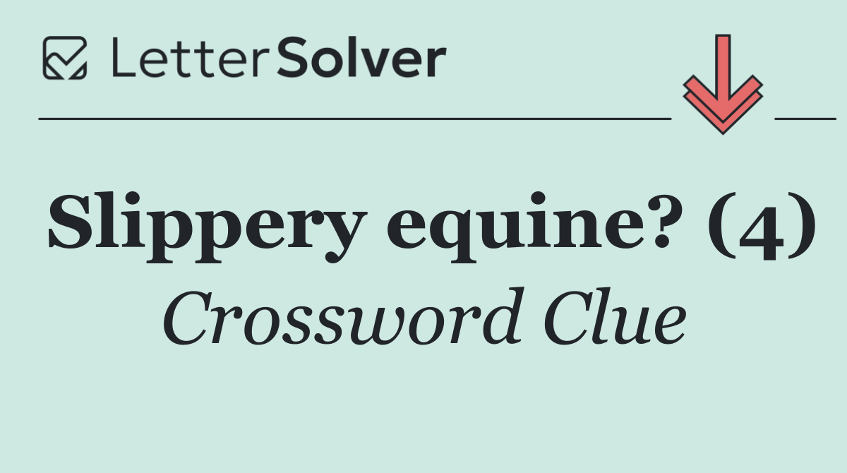Slippery equine? (4)
