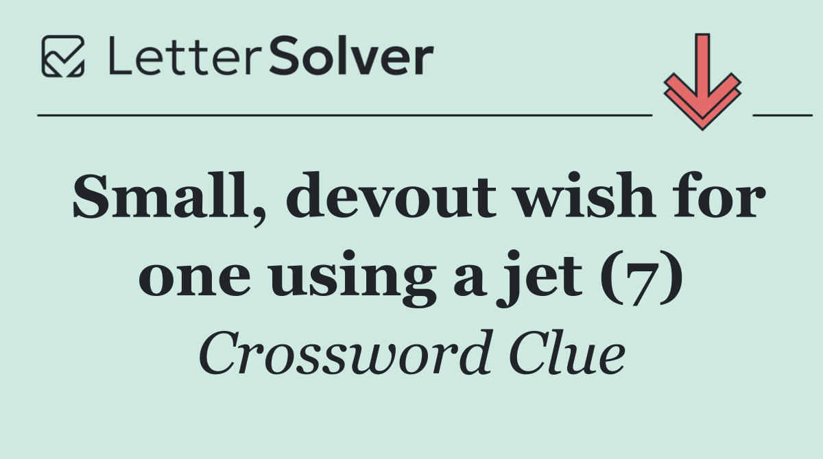 Small, devout wish for one using a jet (7)
