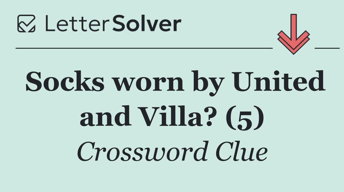 Socks worn by United and Villa? (5)