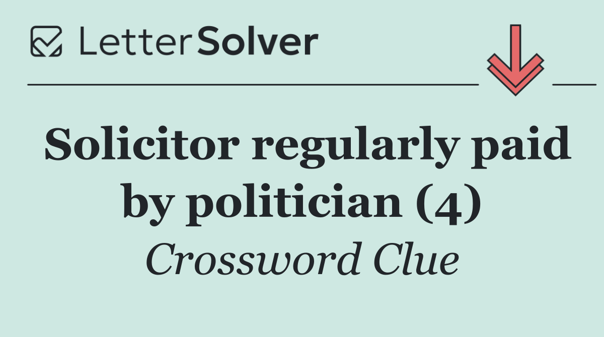 Solicitor regularly paid by politician (4)