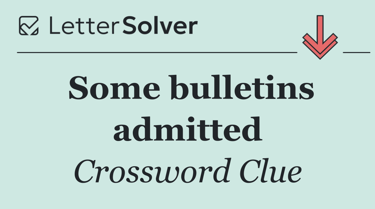 Some bulletins admitted