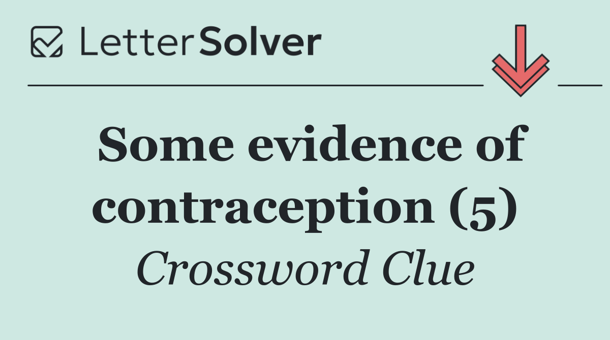 Some evidence of contraception (5)