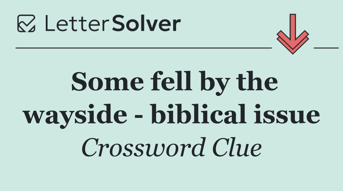 Some fell by the wayside   biblical issue