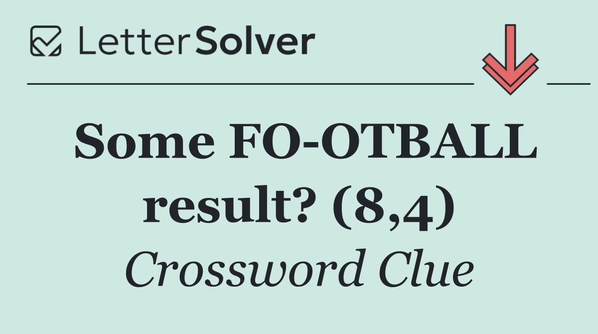 Some FO OTBALL result? (8,4)