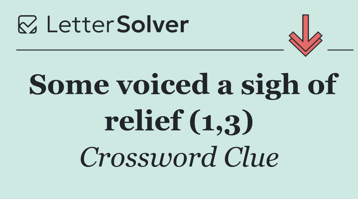 Some voiced a sigh of relief (1,3)