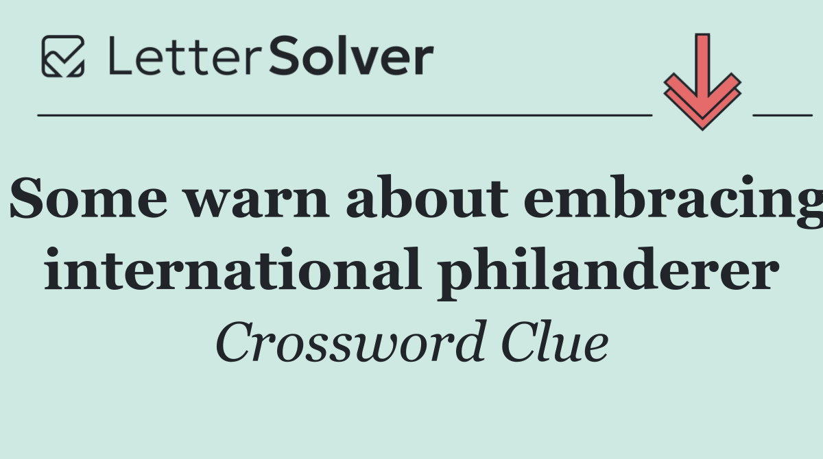 Some warn about embracing international philanderer