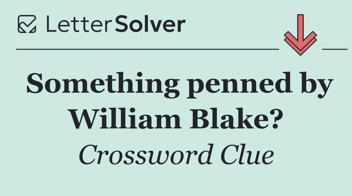 Something penned by William Blake?