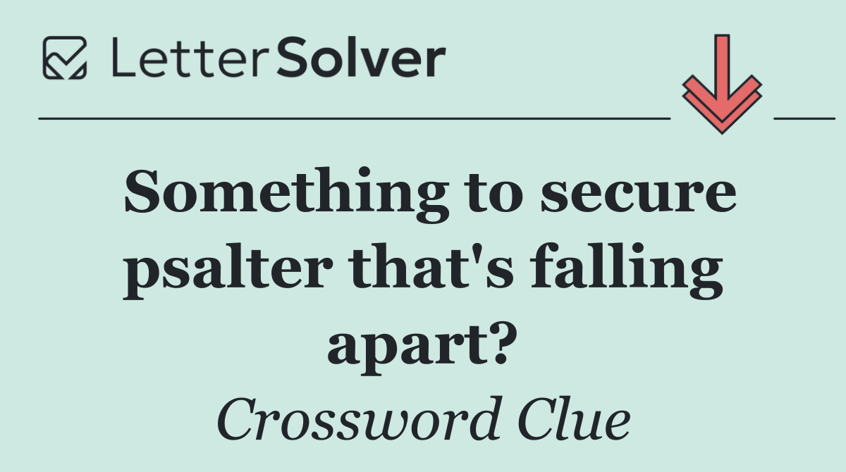 Something to secure psalter that's falling apart?