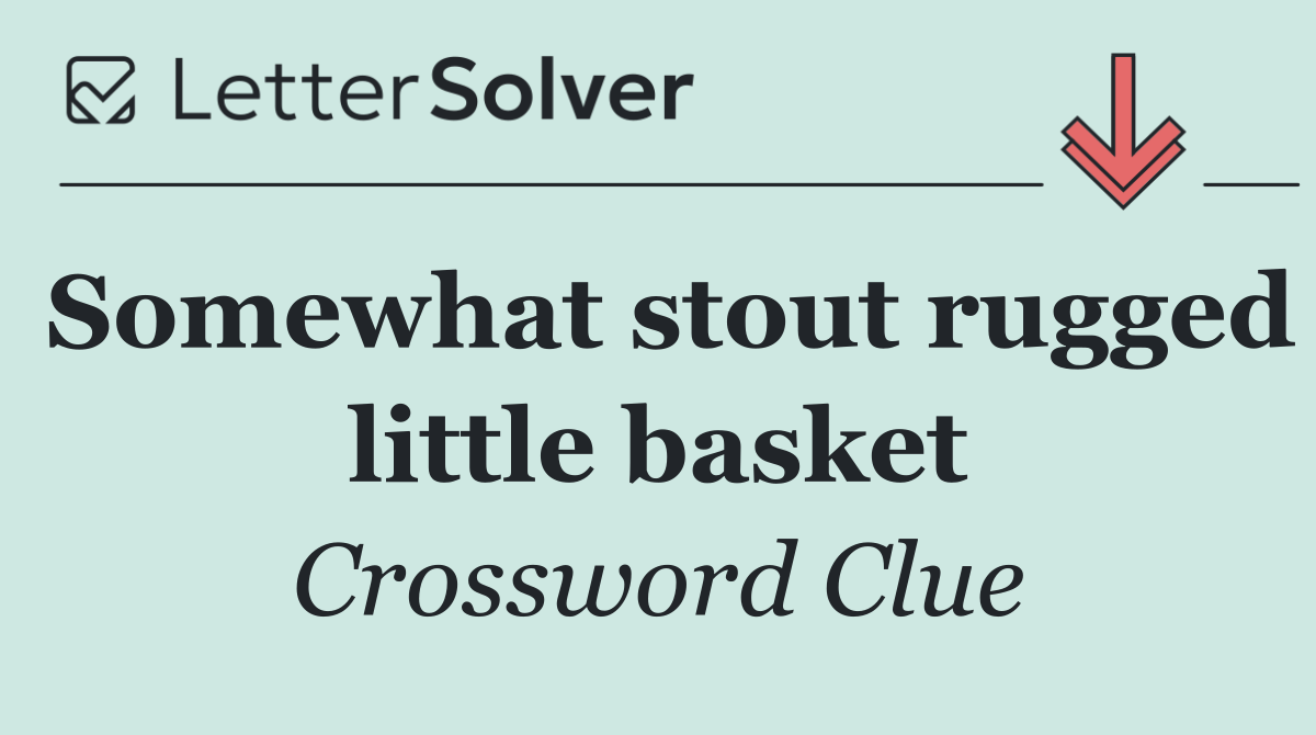Somewhat stout rugged little basket
