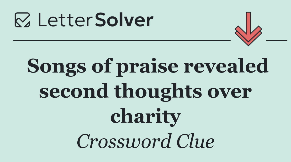 Songs of praise revealed second thoughts over charity