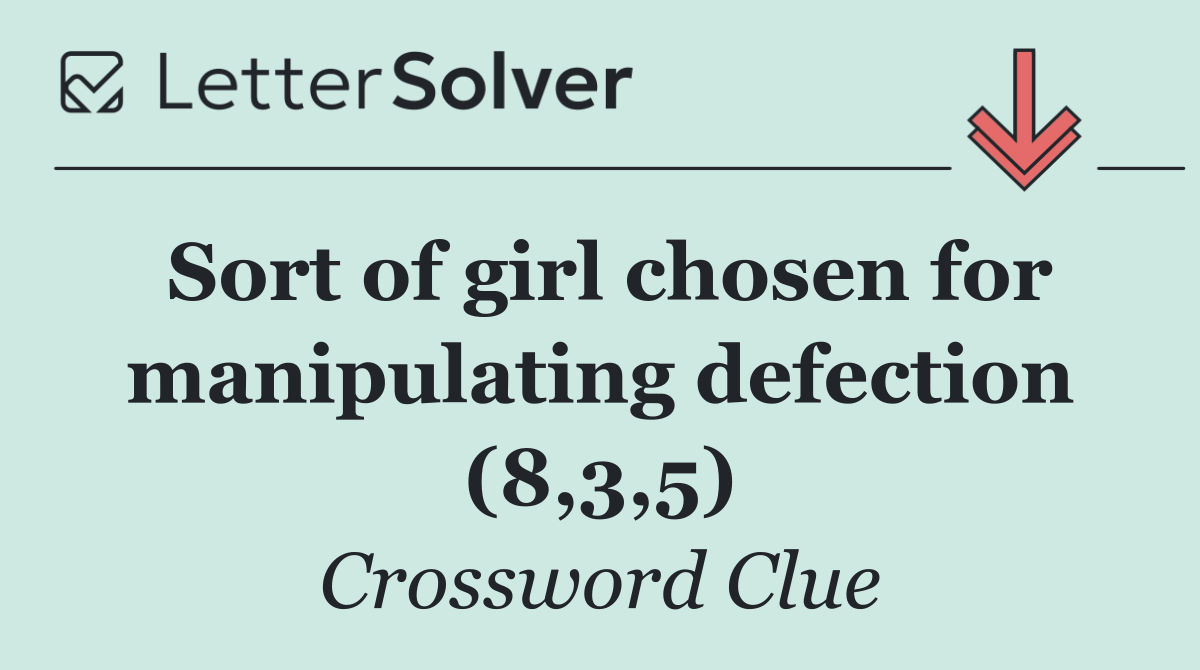 Sort of girl chosen for manipulating defection (8,3,5)