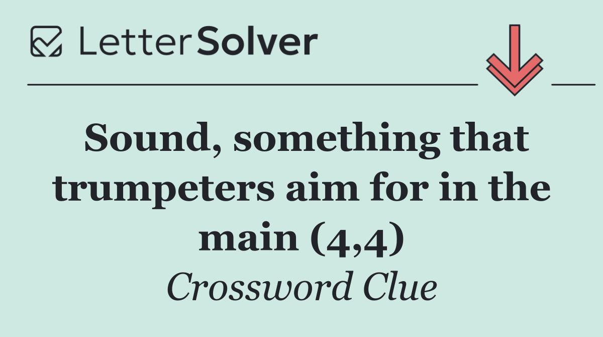 Sound, something that trumpeters aim for in the main (4,4)