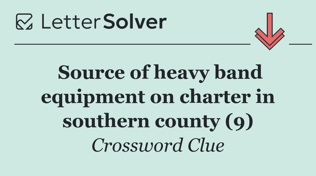 Source of heavy band equipment on charter in southern county (9)