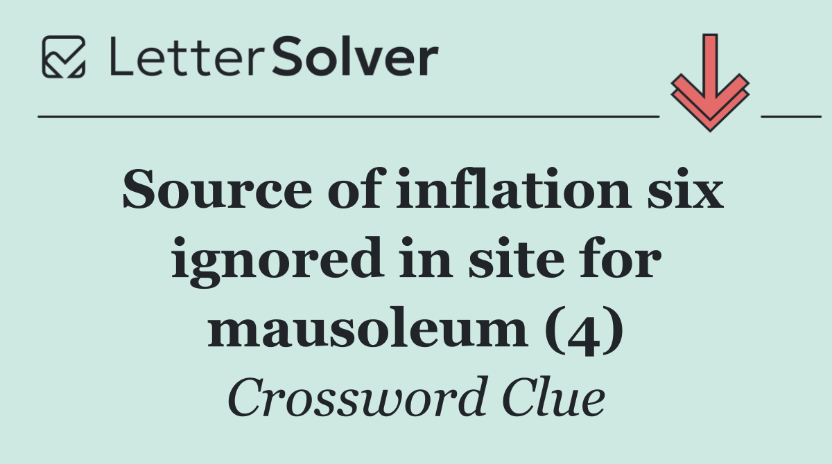 Source of inflation six ignored in site for mausoleum (4)