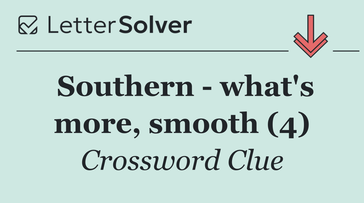 Southern   what's more, smooth (4)