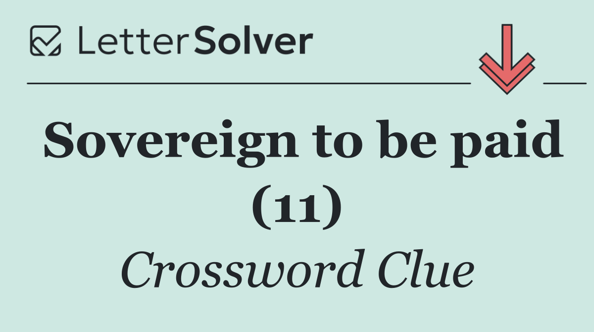 Sovereign to be paid (11)