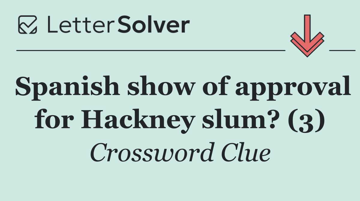 Spanish show of approval for Hackney slum? (3)