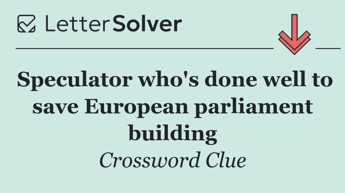 Speculator who's done well to save European parliament building