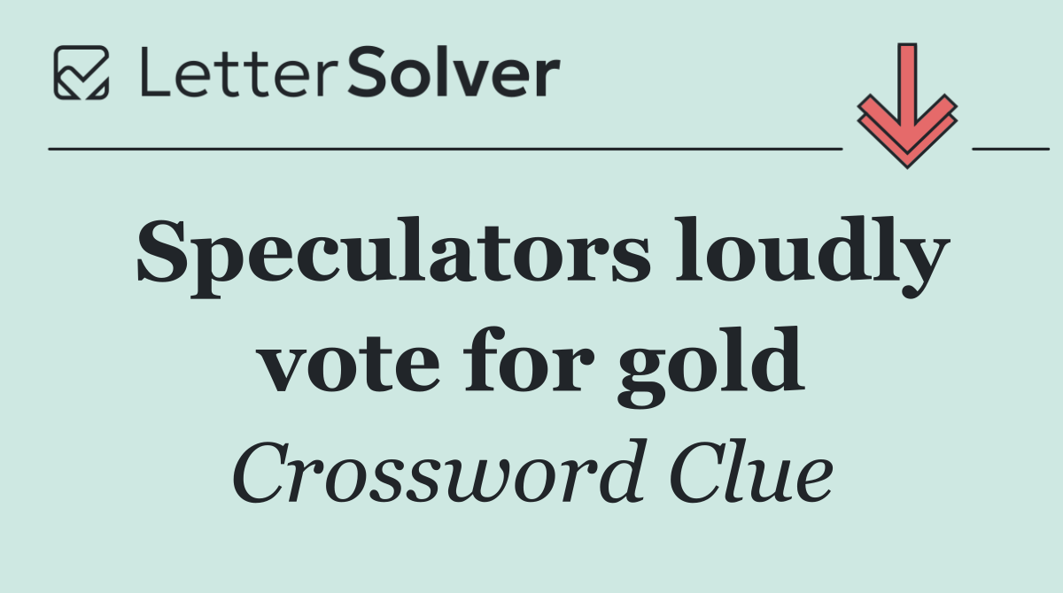 Speculators loudly vote for gold