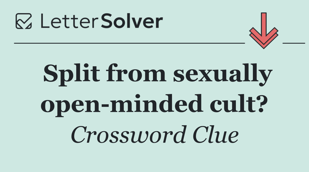 Split from sexually open minded cult?
