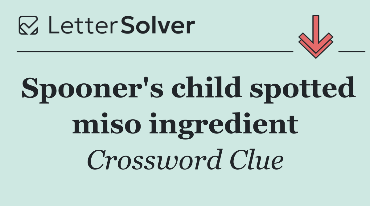 Spooner's child spotted miso ingredient