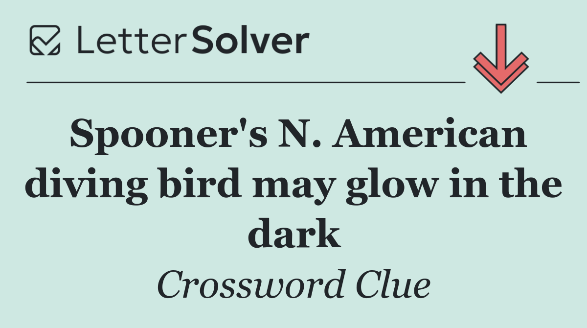 Spooner's N. American diving bird may glow in the dark
