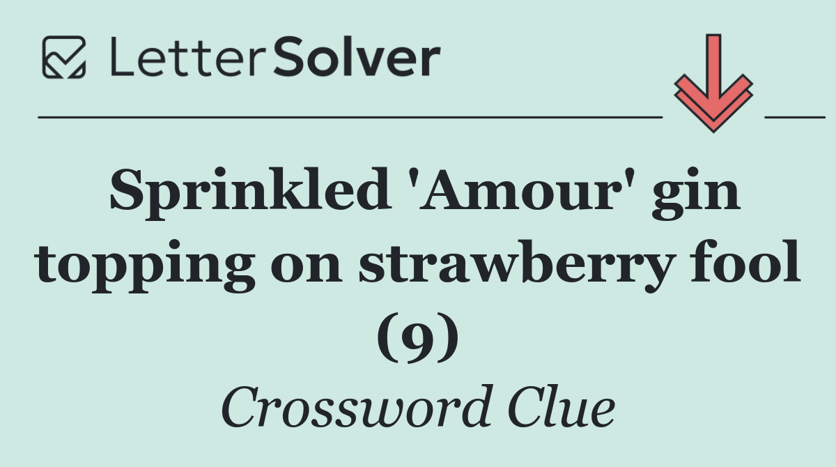 Sprinkled 'Amour' gin topping on strawberry fool (9)